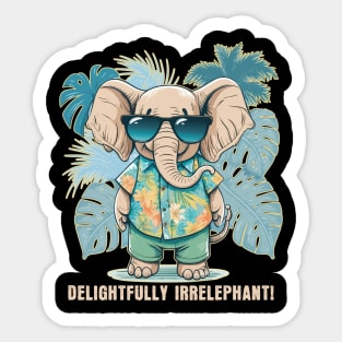 Delightfully Irrelephant! Hawaiian Shirt Elephant Sticker